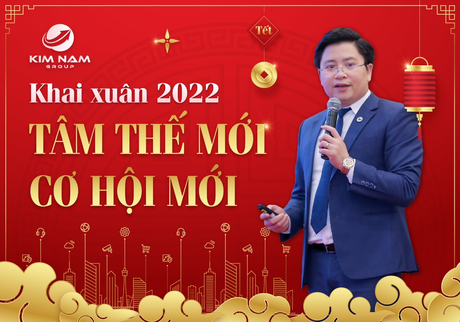 Tập đoàn Kim Nam  - Khai xuân 2022 “Tâm thế mới - cơ hội mới”